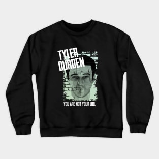 Tyler Durden you are not your job Crewneck Sweatshirt